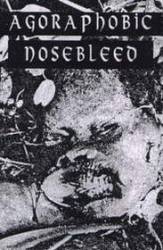 Agoraphobic Nosebleed : 30 Song Demo Tape